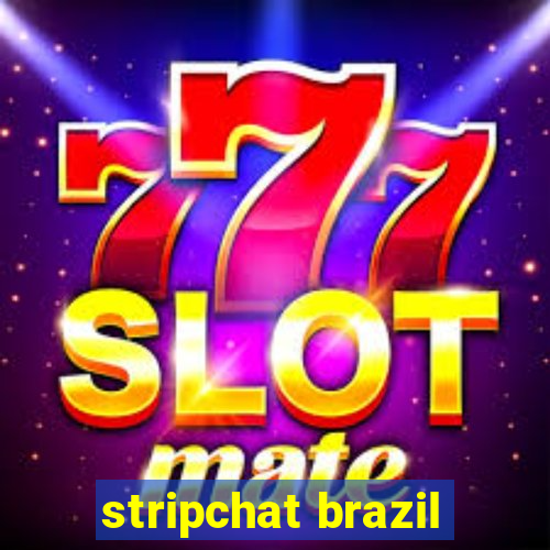 stripchat brazil